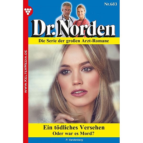 Dr. Norden 683 - Arztroman / Dr. Norden Bd.683, Patricia Vandenberg