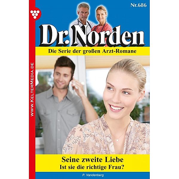 Dr. Norden 686 - Arztroman / Dr. Norden Bd.686, Patricia Vandenberg