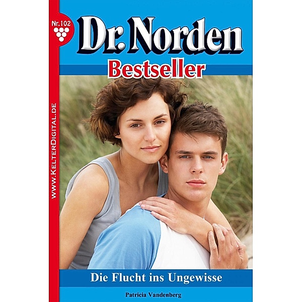 Dr. Norden Bestseller 102 - Arztroman / Dr. Norden Bestseller Bd.102, Patricia Vandenberg