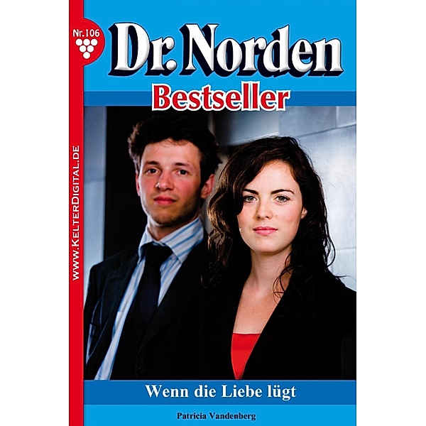 Dr. Norden Bestseller 106 - Arztroman / Dr. Norden Bestseller Bd.106, Patricia Vandenberg