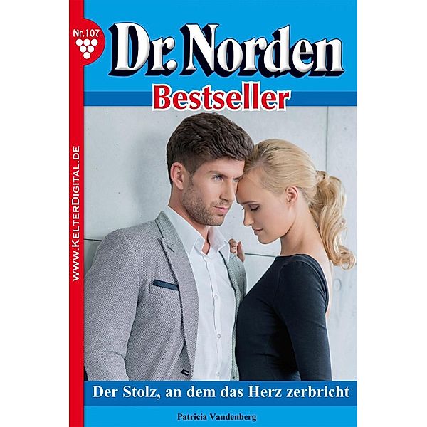 Dr. Norden Bestseller 107 - Arztroman / Dr. Norden Bestseller Bd.107, Patricia Vandenberg