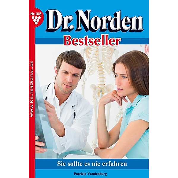 Dr. Norden Bestseller 108 - Arztroman / Dr. Norden Bestseller Bd.108, Patricia Vandenberg