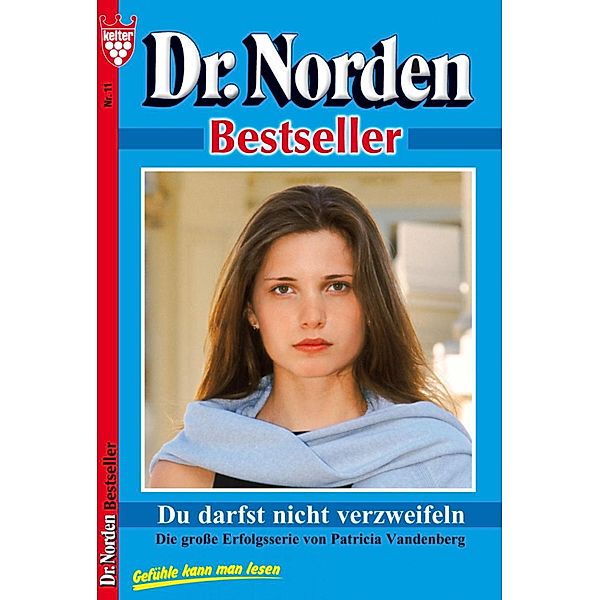Dr. Norden Bestseller 11 - Arztroman / Dr. Norden Bestseller Bd.11, Patricia Vandenberg