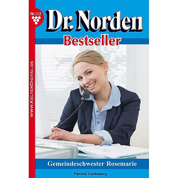 Dr. Norden Bestseller 112 - Arztroman / Dr. Norden Bestseller Bd.112, Patricia Vandenberg
