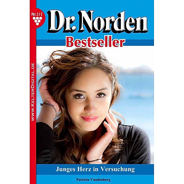 Dr. Norden Bestseller 117 - Arztroman / Dr. Norden Bestseller Bd.117, Patricia Vandenberg