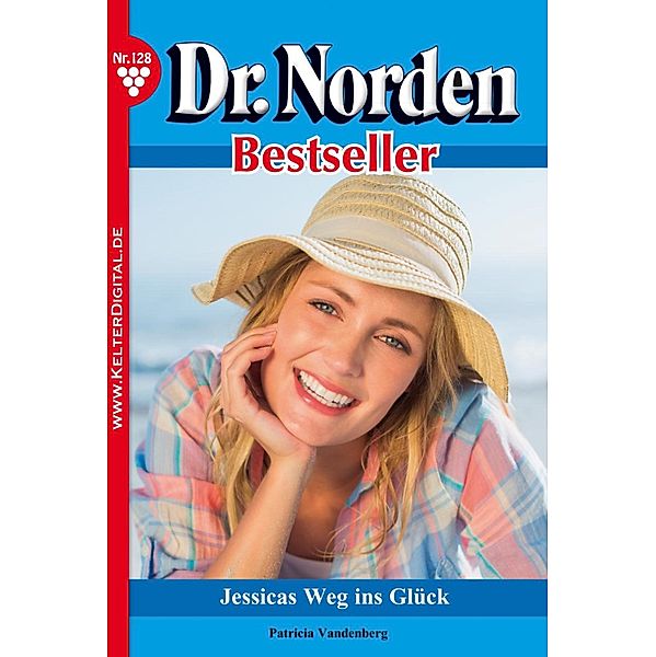 Dr. Norden Bestseller 128 - Arztroman / Dr. Norden Bestseller Bd.128, Patricia Vandenberg