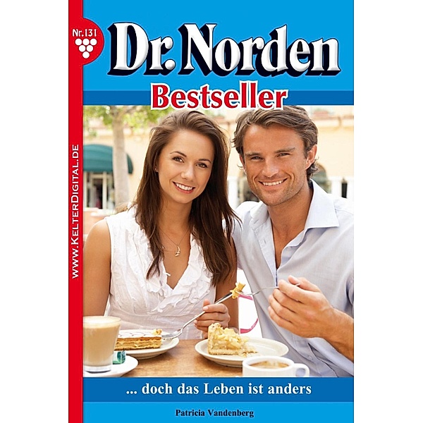 Dr. Norden Bestseller 131 - Arztroman / Dr. Norden Bestseller Bd.131, Patricia Vandenberg