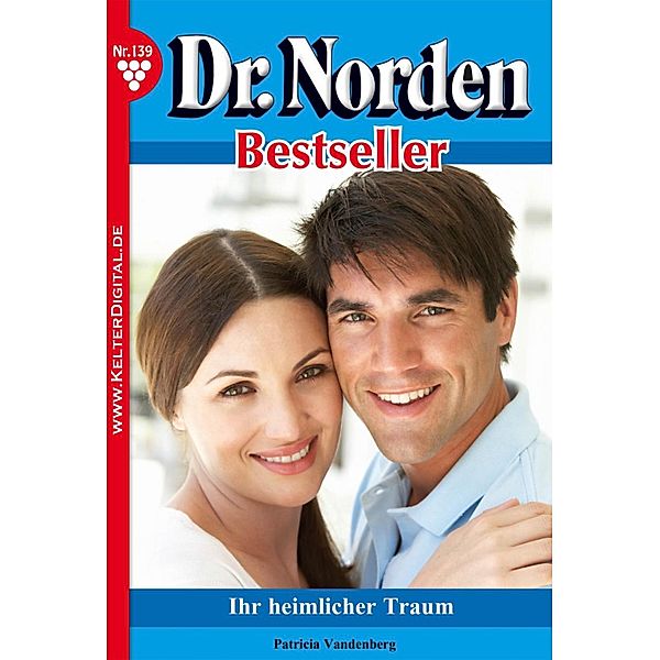 Dr. Norden Bestseller 139 - Arztroman / Dr. Norden Bestseller Bd.139, Patricia Vandenberg