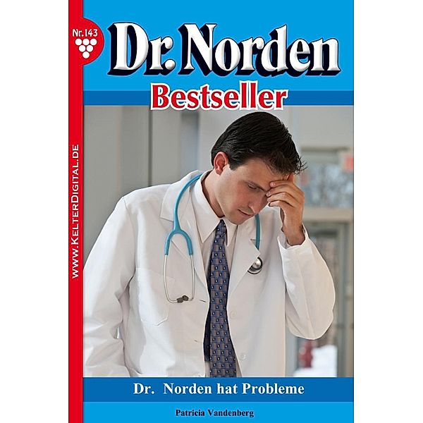 Dr. Norden Bestseller 143 - Arztroman / Dr. Norden Bestseller Bd.143, Patricia Vandenberg