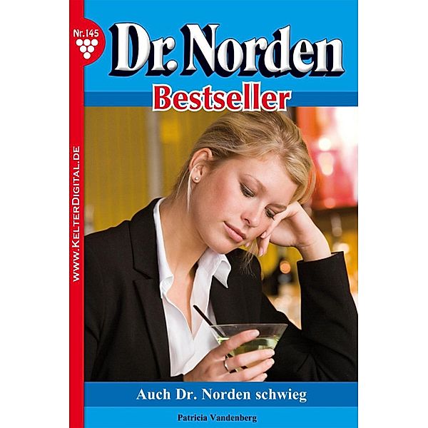 Dr. Norden Bestseller 145 - Arztroman / Dr. Norden Bestseller Bd.145, Patricia Vandenberg