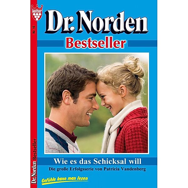 Dr. Norden Bestseller 16 - Arztroman / Dr. Norden Bestseller Bd.16, Patricia Vandenberg