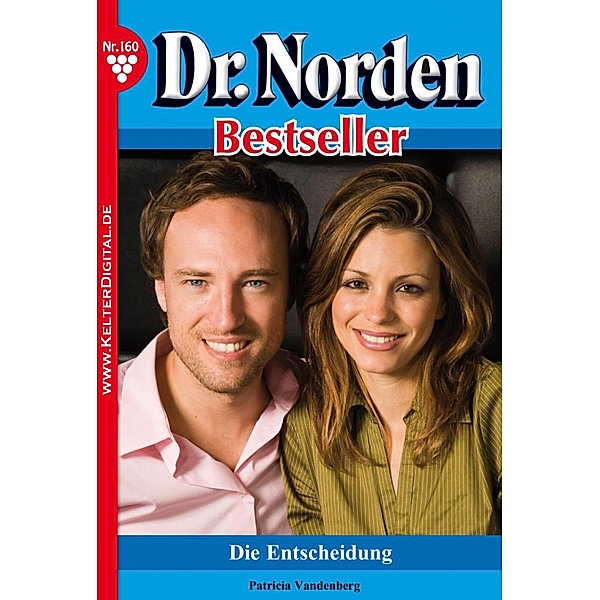Dr. Norden Bestseller 160 - Arztroman / Dr. Norden Bestseller Bd.160, Patricia Vandenberg