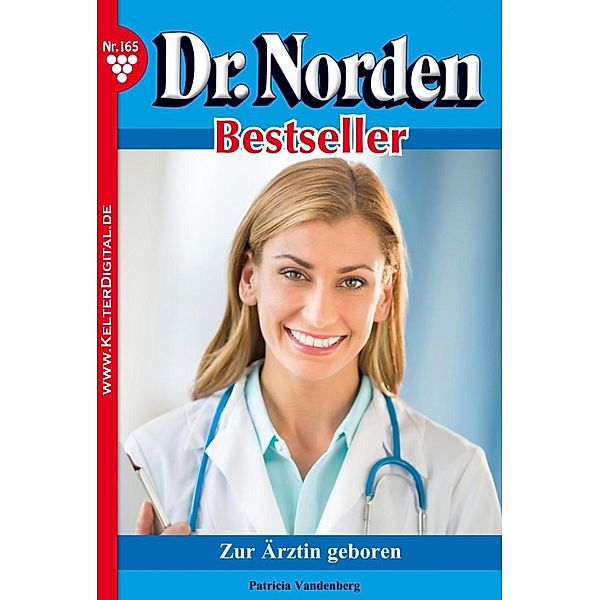 Dr. Norden Bestseller 165 - Arztroman / Dr. Norden Bestseller Bd.165, Patricia Vandenberg