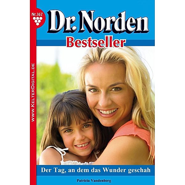 Dr. Norden Bestseller 167 - Arztroman / Dr. Norden Bestseller Bd.167, Patricia Vandenberg