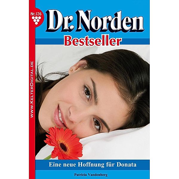 Dr. Norden Bestseller 176 - Arztroman / Dr. Norden Bestseller Bd.176, Patricia Vandenberg