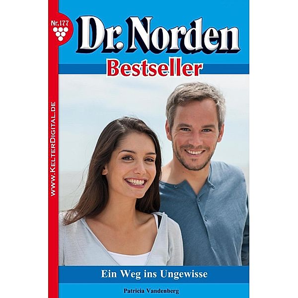 Dr. Norden Bestseller 177 - Arztroman / Dr. Norden Bestseller Bd.177, Patricia Vandenberg