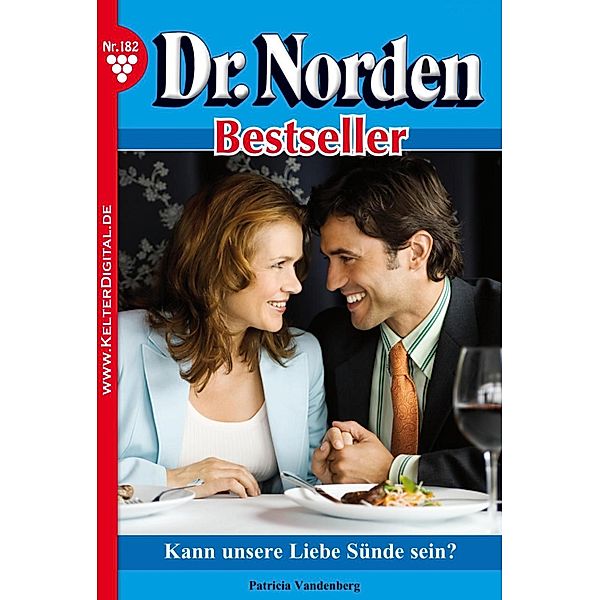Dr. Norden Bestseller 182 - Arztroman / Dr. Norden Bestseller Bd.182, Patricia Vandenberg