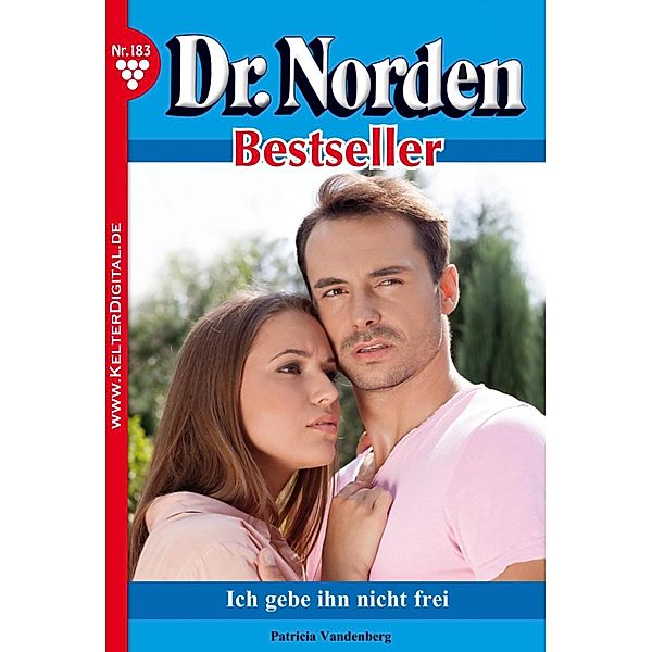 Dr. Norden Bestseller 183 - Arztroman / Dr. Norden Bestseller Bd.183, Patricia Vandenberg