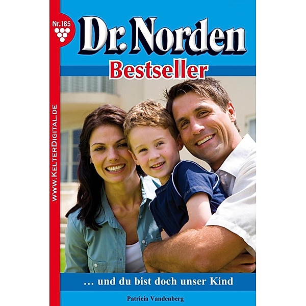 Dr. Norden Bestseller 185 - Arztroman / Dr. Norden Bestseller Bd.185, Patricia Vandenberg