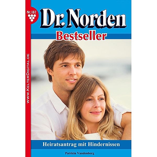 Dr. Norden Bestseller 187 - Arztroman / Dr. Norden Bestseller Bd.187, Patricia Vandenberg