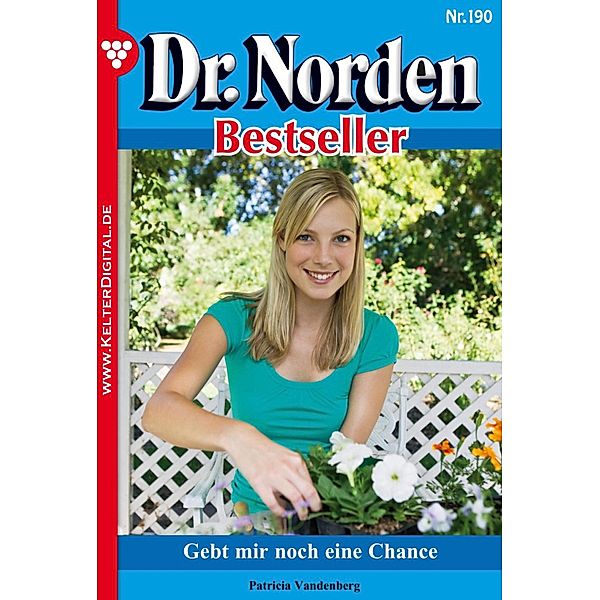 Dr. Norden Bestseller 190 - Arztroman / Dr. Norden Bestseller Bd.190, Patricia Vandenberg