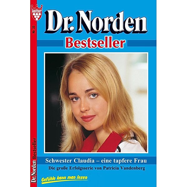 Dr. Norden Bestseller 23 - Arztroman / Dr. Norden Bestseller Bd.23, Patricia Vandenberg