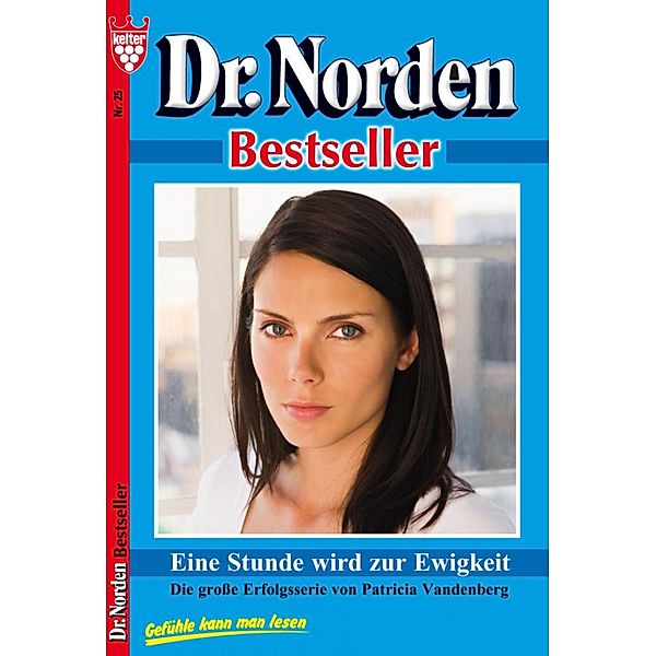 Dr. Norden Bestseller 25 - Arztroman / Dr. Norden Bestseller Bd.25, Patricia Vandenberg