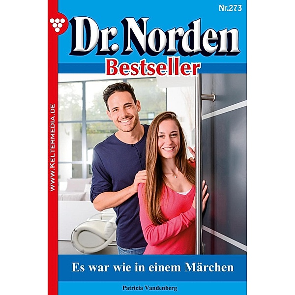 Dr. Norden Bestseller 273 - Arztroman / Dr. Norden Bestseller Bd.273, Patricia Vandenberg