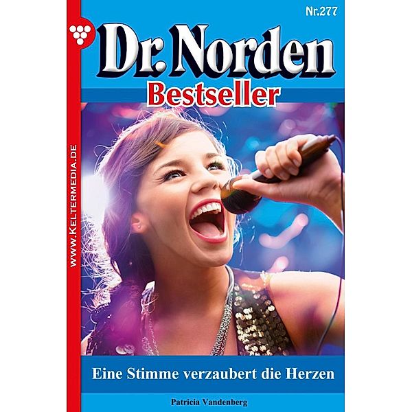 Dr. Norden Bestseller 277 - Arztroman / Dr. Norden Bestseller Bd.277, Patricia Vandenberg