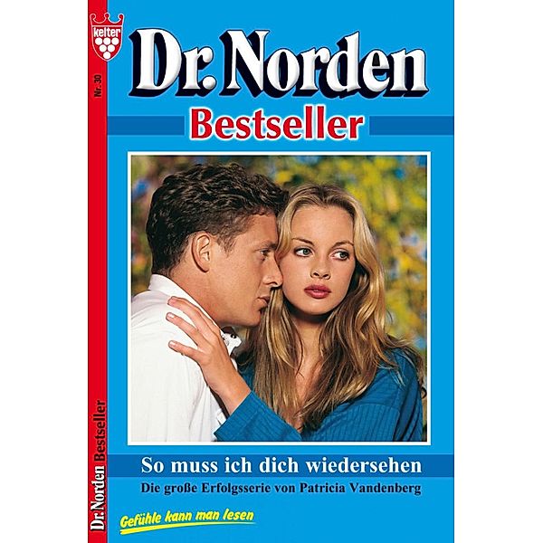 Dr. Norden Bestseller 30 - Arztroman / Dr. Norden Bestseller Bd.30, Patricia Vandenberg