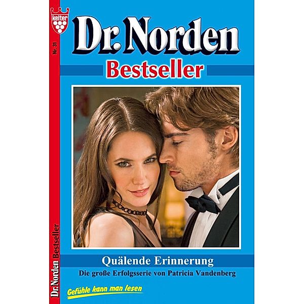 Dr. Norden Bestseller 31 - Arztroman / Dr. Norden Bestseller Bd.31, Patricia Vandenberg