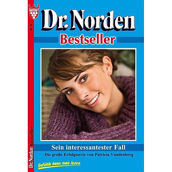 Dr. Norden Bestseller 32 - Arztroman / Dr. Norden Bestseller Bd.32, Patricia Vandenberg