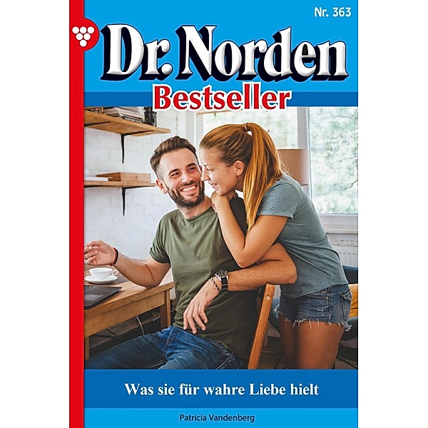 Dr. Norden Bestseller 363 - Arztroman / Dr. Norden Bestseller Bd.363, Patricia Vandenberg