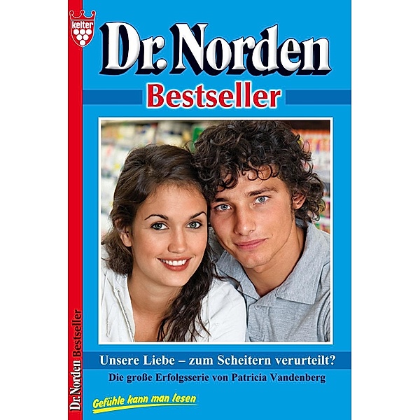 Dr. Norden Bestseller 39 - Arztroman / Dr. Norden Bestseller Bd.39, Patricia Vandenberg