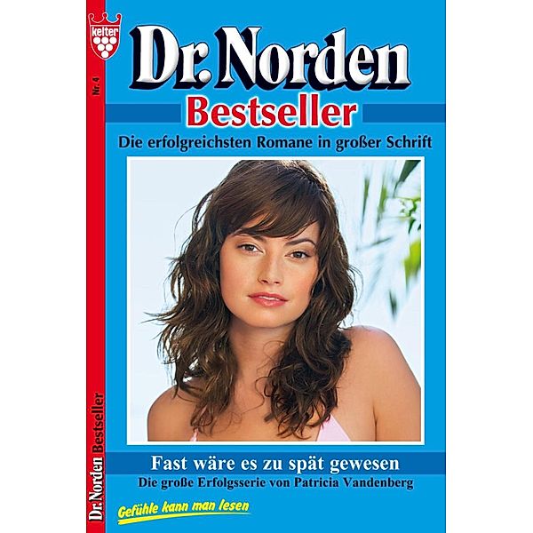 Dr. Norden Bestseller 4 - Arztroman / Dr. Norden Bestseller Bd.4, Patricia Vandenberg