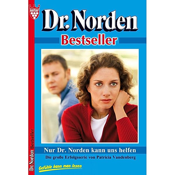 Dr. Norden Bestseller 41 - Arztroman / Dr. Norden Bestseller Bd.41, Patricia Vandenberg