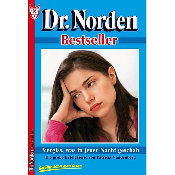 Dr. Norden Bestseller 43 - Arztroman / Dr. Norden Bestseller Bd.43, Patricia Vandenberg