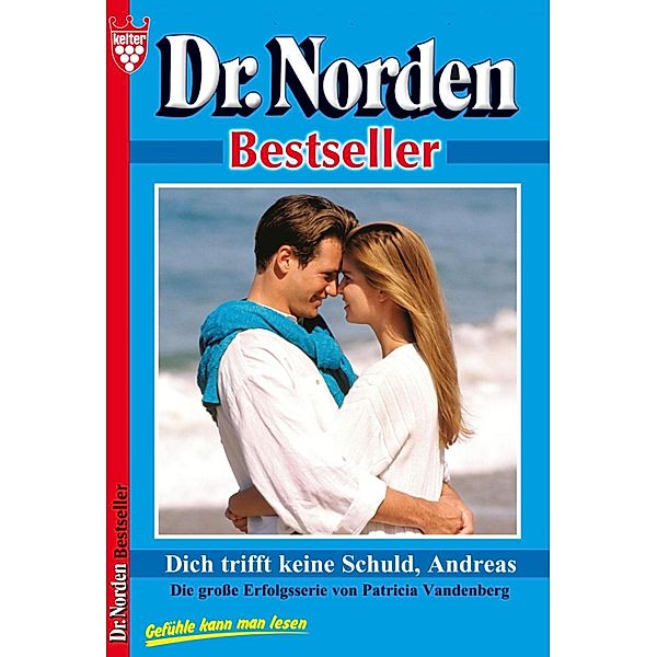 Dr. Norden Bestseller 51 - Arztroman / Dr. Norden Bestseller Bd.51, Patricia Vandenberg
