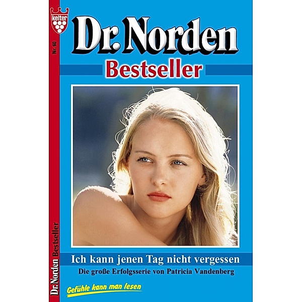 Dr. Norden Bestseller 60 - Arztroman / Dr. Norden Bestseller Bd.60, Patricia Vandenberg