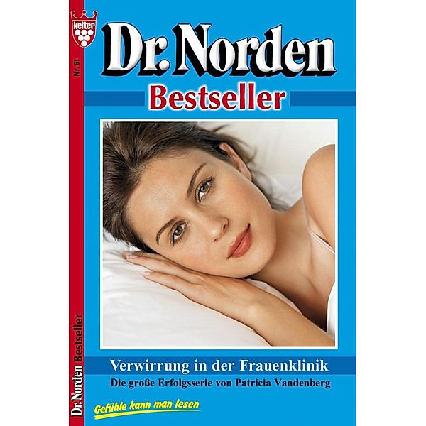 Dr. Norden Bestseller 61 - Arztroman / Dr. Norden Bestseller Bd.61, Patricia Vandenberg