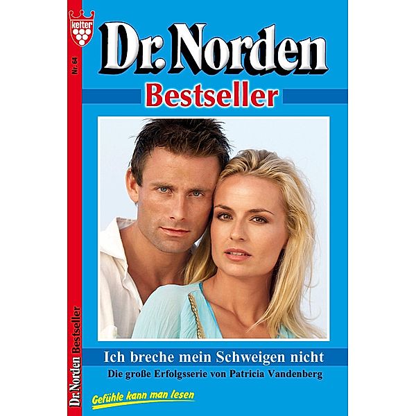 Dr. Norden Bestseller 64 - Arztroman / Dr. Norden Bestseller Bd.64, Patricia Vandenberg