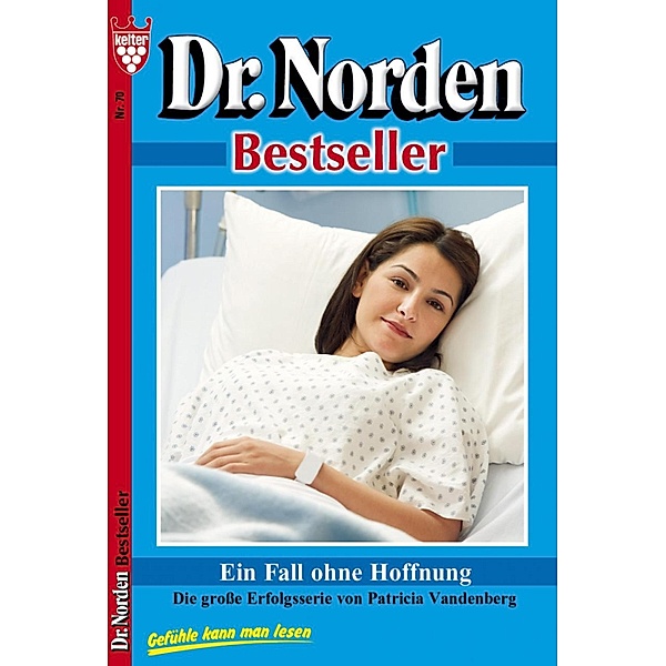 Dr. Norden Bestseller 70 - Arztroman / Dr. Norden Bestseller Bd.70, Patricia Vandenberg