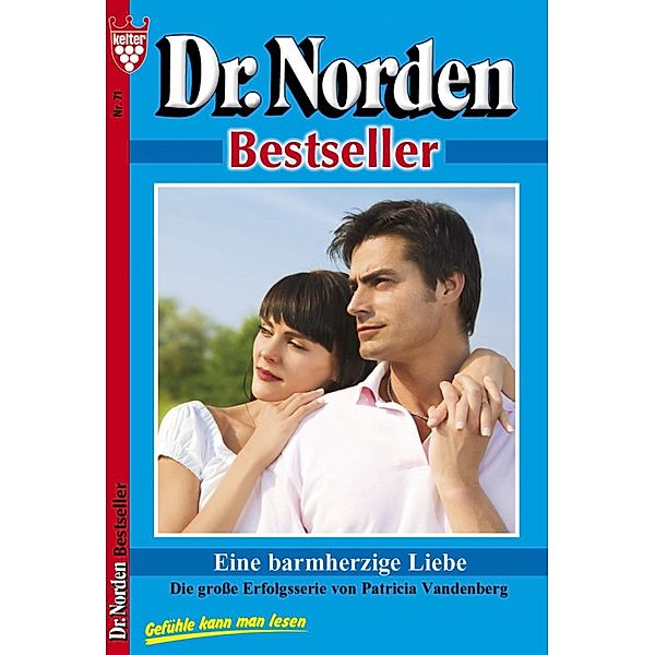 Dr. Norden Bestseller 71 - Arztroman / Dr. Norden Bestseller Bd.71, Patricia Vandenberg