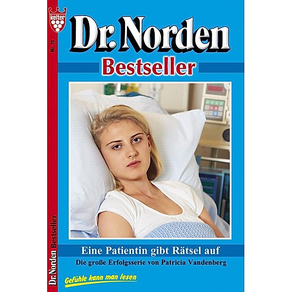 Dr. Norden Bestseller 73 - Arztroman / Dr. Norden Bestseller Bd.73, Patricia Vandenberg