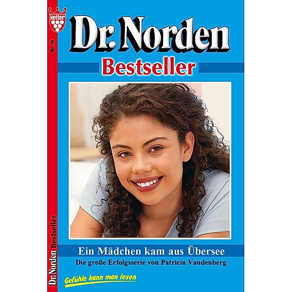 Dr. Norden Bestseller 79 - Arztroman / Dr. Norden Bestseller Bd.79, Patricia Vandenberg