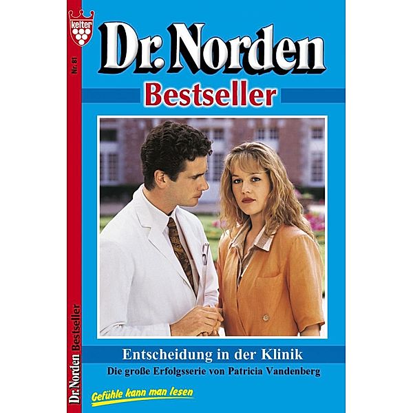 Dr. Norden Bestseller 81 - Arztroman / Dr. Norden Bestseller Bd.81, Patricia Vandenberg