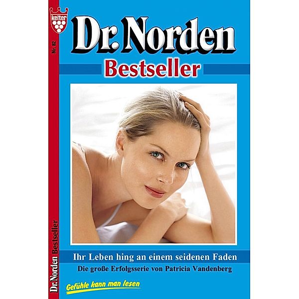 Dr. Norden Bestseller 82 - Arztroman / Dr. Norden Bestseller Bd.82, Patricia Vandenberg