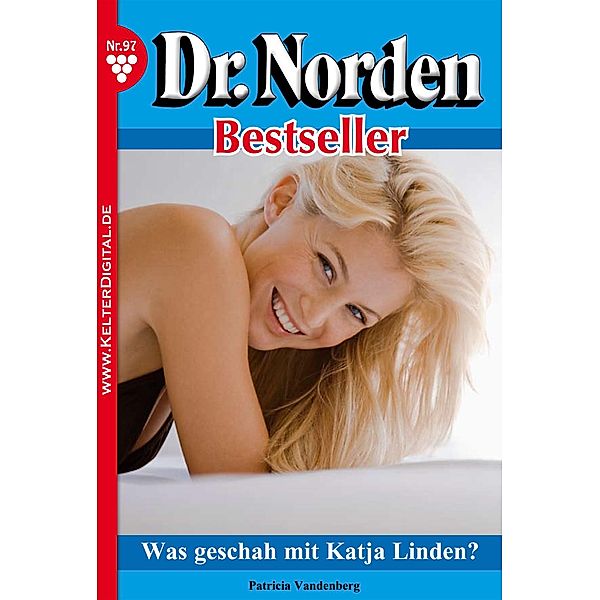 Dr. Norden Bestseller 97 - Arztroman / Dr. Norden Bestseller Bd.97, Patricia Vandenberg