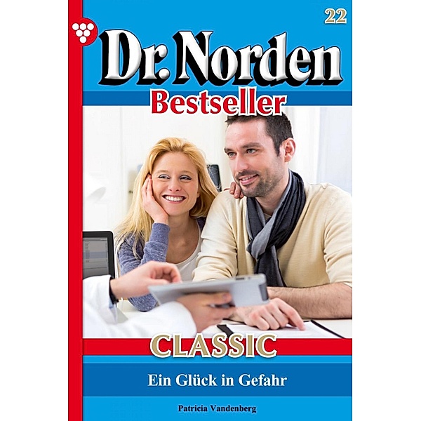 Dr. Norden Bestseller Classic 22 - Arztroman / Dr. Norden Bestseller Classic Bd.22, Patricia Vandenberg