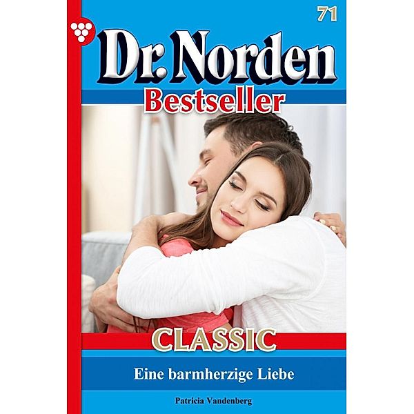 Dr. Norden Bestseller Classic 71 - Arztroman / Dr. Norden Bestseller Classic Bd.71, Patricia Vandenberg